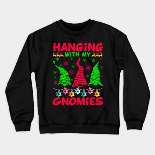 Hanging with my gnomies Crewneck Sweatshirt